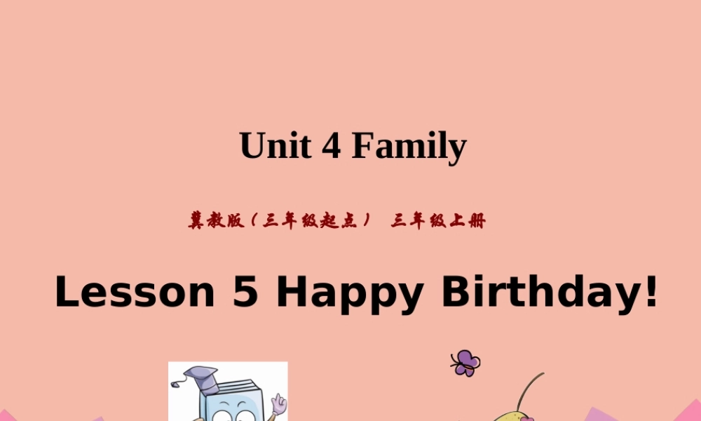 三年级英语上册 Unit 4 Family Lesson 5 Happy Birthday课件 冀教版（三起）-冀教版小学三年级上册英语课件