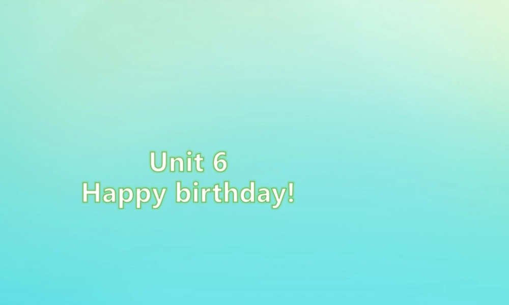 三年级英语上册 Unit 6 Happy birthday Part A（第1课时）练习课件 人教PEP版-人教PEP小学三年级上册英语课件