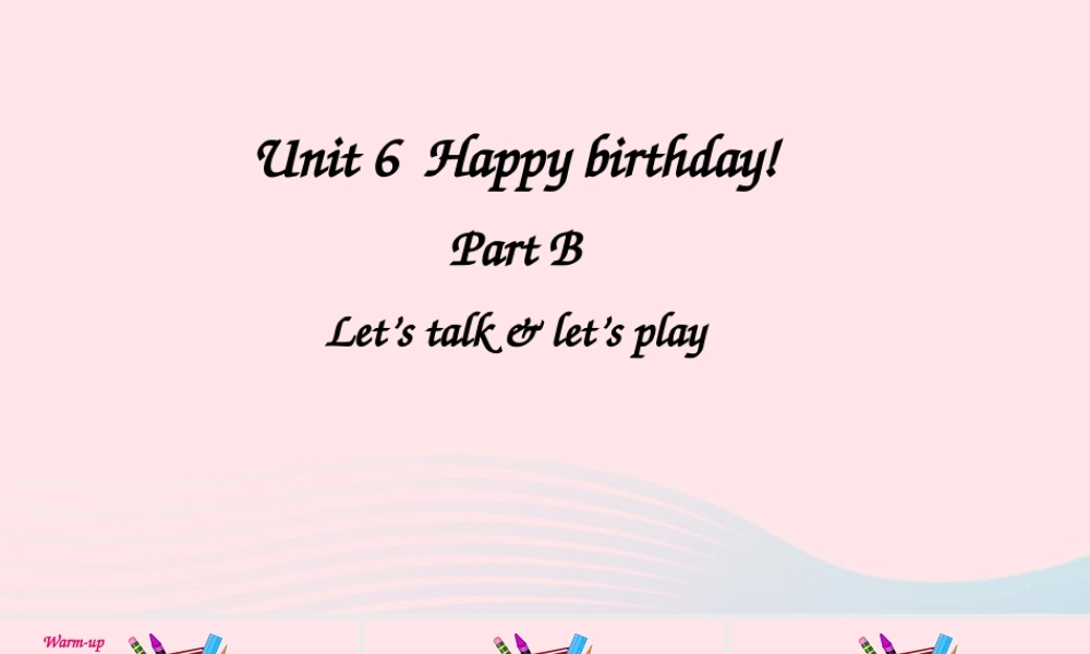 三年级英语上册 Unit 6 Happy birthday Part B 第2课时备用课件+素材 人教PEP