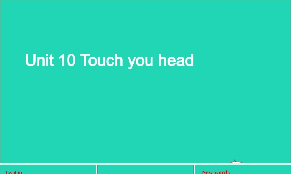 三年级英语上册 Unit 10 Touch your head课件+素材 湘少版