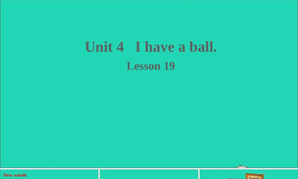 三年级英语上册 Unit 4 I have a ball Lesson 19课件+素材 人教精通版（三起）