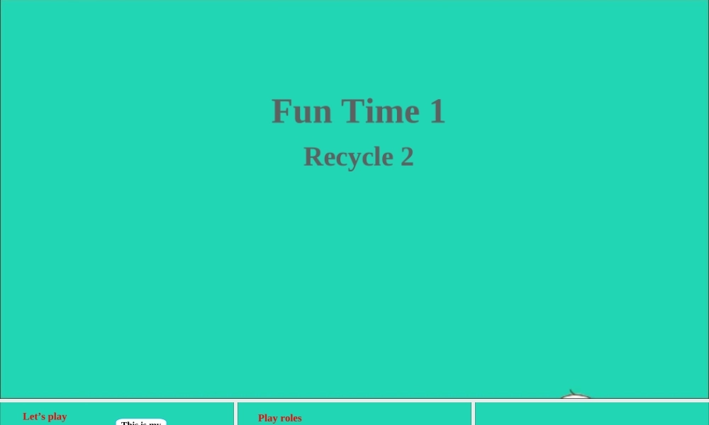 三年级英语上册 Fun time 1（Recycle 2）课件+素材 人教精通版（三起）