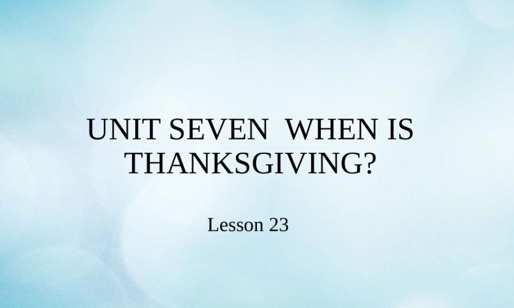 三年级英语上册 Unit 7 When is Thanksgiving Lesson 23课件 北京课改版-北京课改版小学三年级上册英语课件