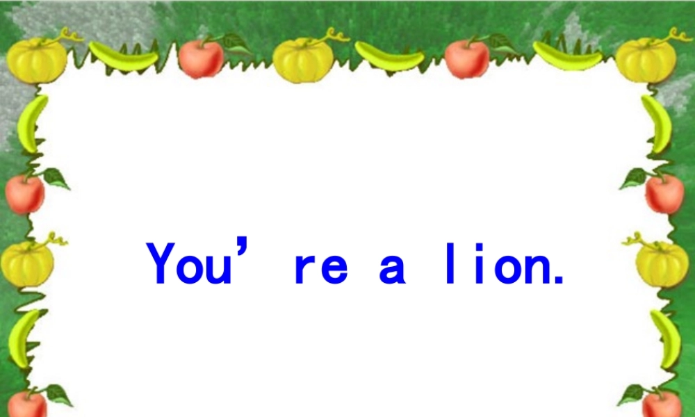 三年级英语上册 Unit 13 You are a lion课件 湘少版-湘少版小学三年级上册英语课件