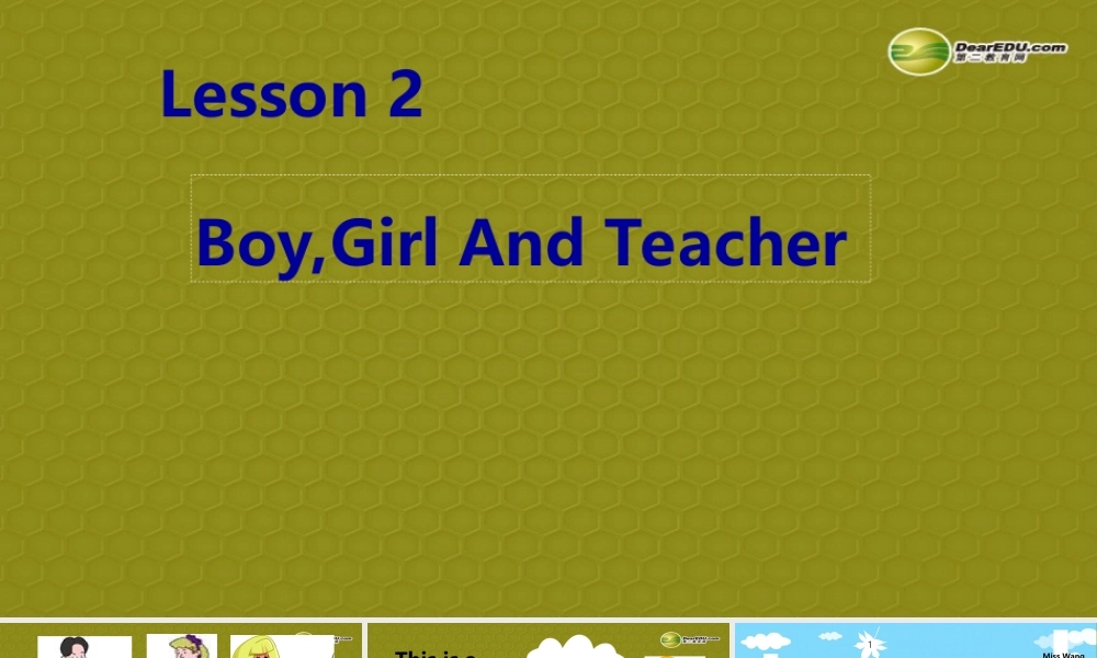 三年级英语上册 Lesson 2 Boy,Girl and Teacher课件 （新版）冀教版