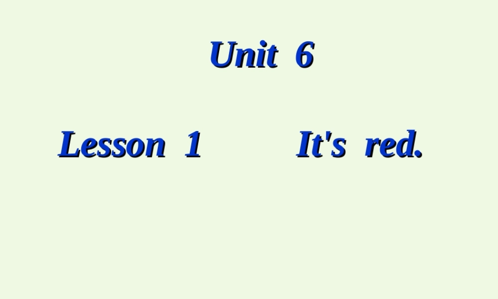 三年级英语上册 Unit 6 Lesson 1 It’s Red课件1 鲁科版-鲁科版小学三年级上册英语课件