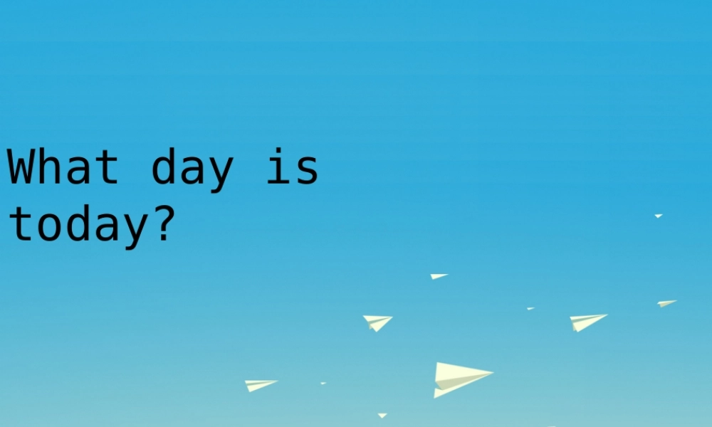 三年级英语下册 Lesson H What day is today课件2 川教版（三起）-川教版小学三年级下册英语课件