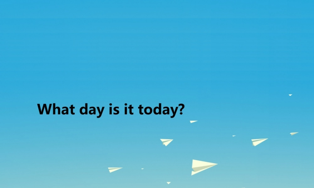 三年级英语下册 Lesson H What day is today课件3 川教版（三起）-川教版小学三年级下册英语课件