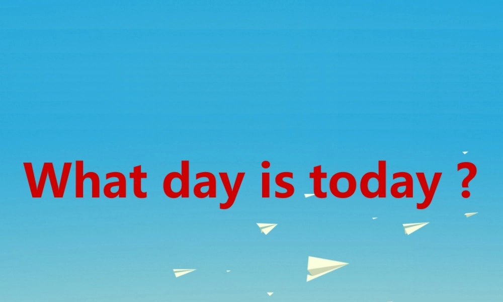 三年级英语下册 Lesson H What day is today课件4 川教版（三起）-川教版小学三年级下册英语课件