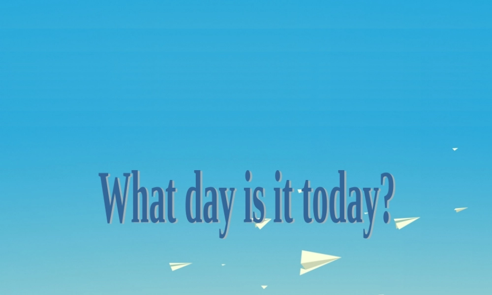 三年级英语下册 Lesson H What day is today课件5 川教版（三起）-川教版小学三年级下册英语课件