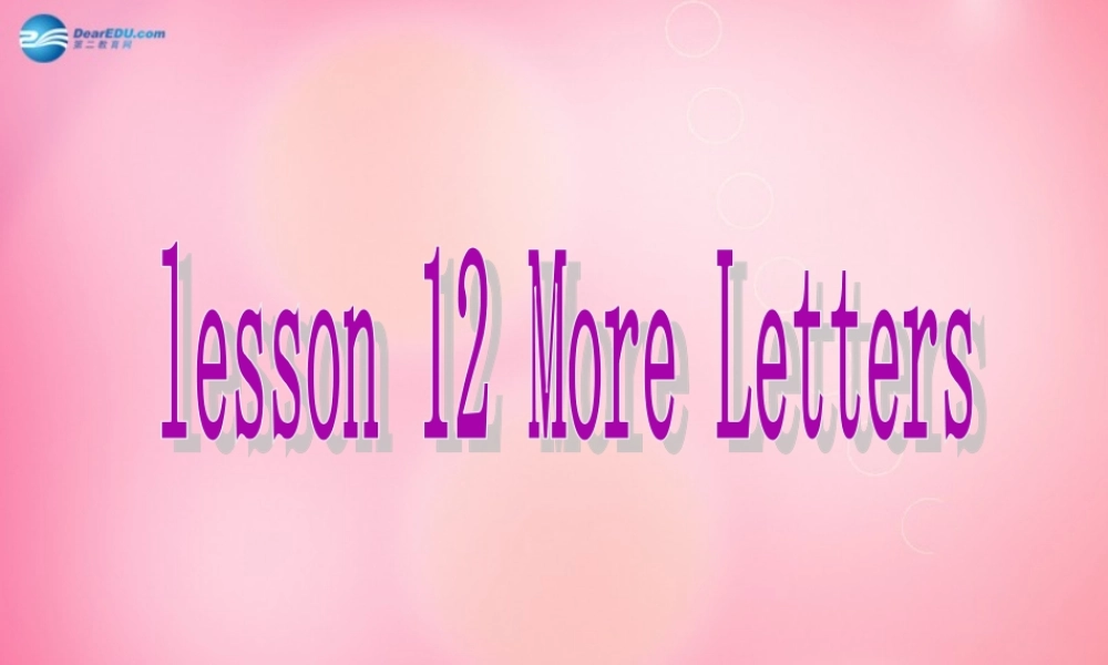 三年级英语上册 Unit2 Friends and Colours Lesson 12 More Letters课件 冀教版（三起）-冀教版小学三年级上册英语课件