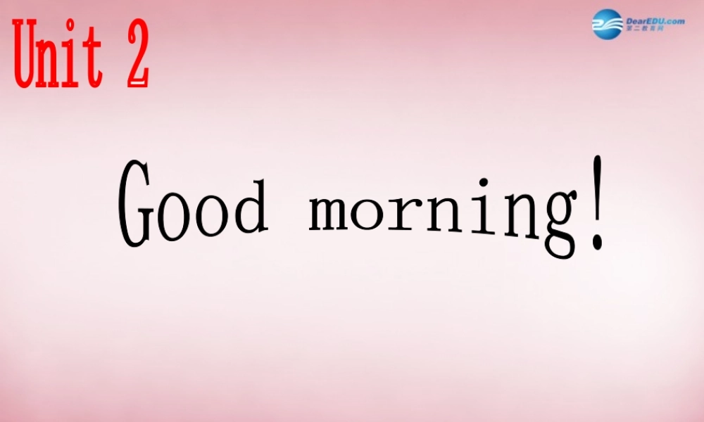 三年级英语上册 Unit2 Good morning课件1 （新版）湘少版