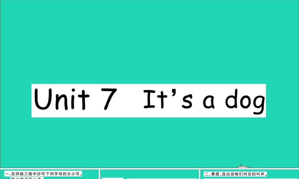 三年级英语上册 Unit 7 it's a dog作业课件 湘少版-湘少版小学三年级上册英语课件