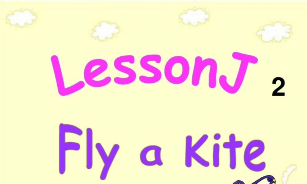 三年级英语下册 Lesson J Fly a kite课件1 川教版（三起）-川教版小学三年级下册英语课件
