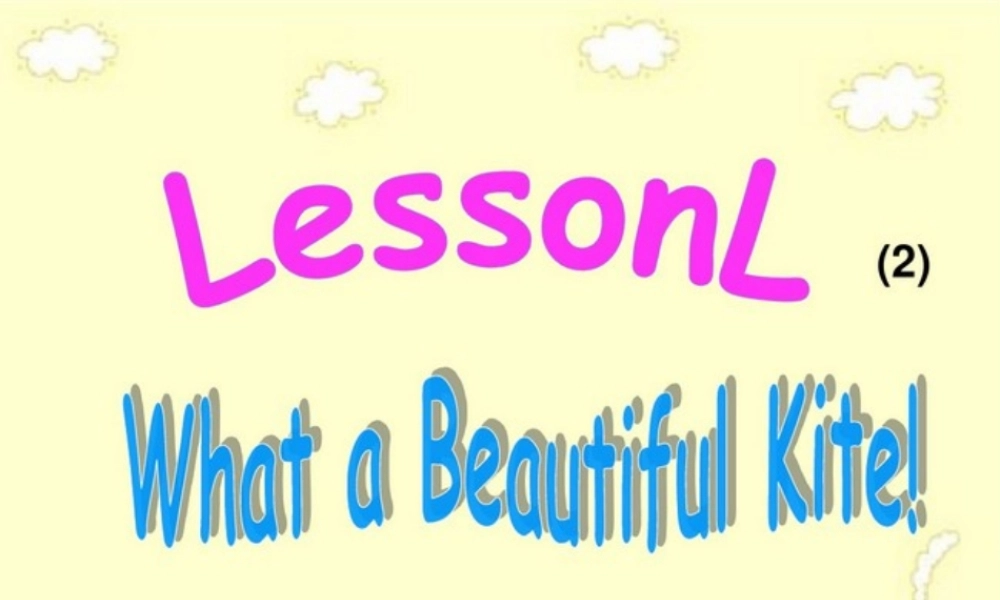 三年级英语下册 Lesson L What a beautiful kite课件2 川教版（三起）-川教版小学三年级下册英语课件
