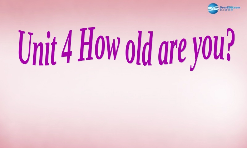 三年级英语上册 Unit4 How old are you课件1 （新版）湘少版