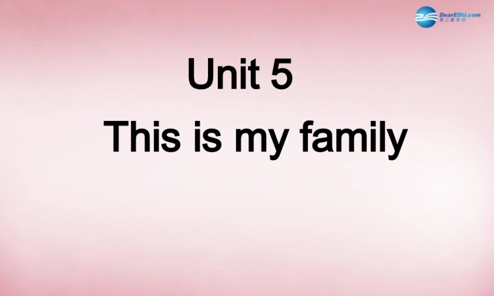 三年级英语上册 Unit5 This is my family课件6 （新版）湘少版
