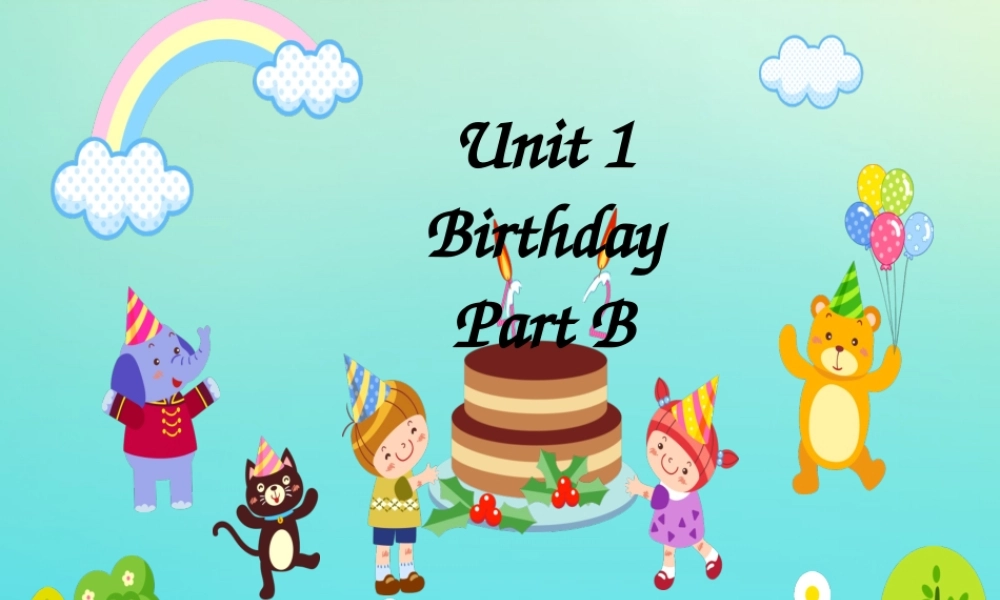 三年级英语下册 Unit 1 Birthday Part B课件1 闽教版（三起）-闽教版小学三年级下册英语课件