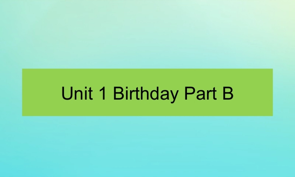 三年级英语下册 Unit 1 Birthday Part B课件2 闽教版（三起）-闽教版小学三年级下册英语课件