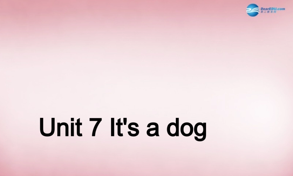 三年级英语上册 Unit7 it's a dog课件2 （新版）湘少版