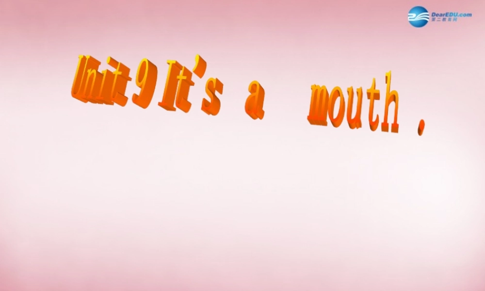 三年级英语上册 Unit9 It's a mouth课件2 （新版）湘少版
