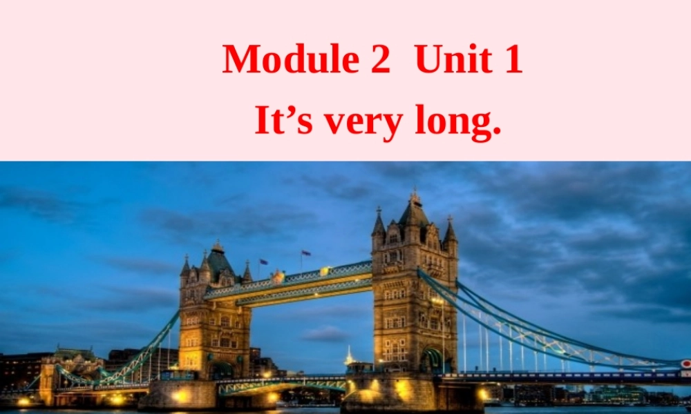 三年级英语下册 Module 2 Unit 1 It’s very long课件2 外研版（一起）-外研版小学三年级下册英语课件