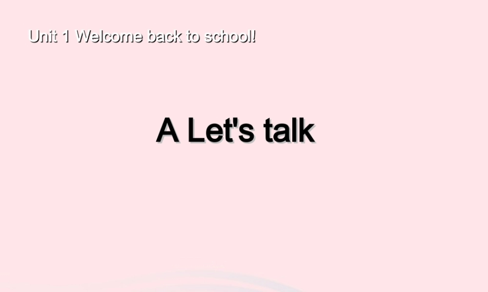 三年级英语下册 Unit 1 Welcome back to school A Let's talk教学课件2 人教PEP-人教PEP小学三年级下册英语课件