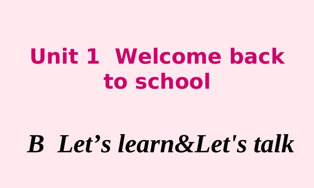 三年级英语下册 Unit 1 Welcome back to school B Let's learn Let's talk教学课件 人教PEP-人教PEP小学三年级下册英语课件