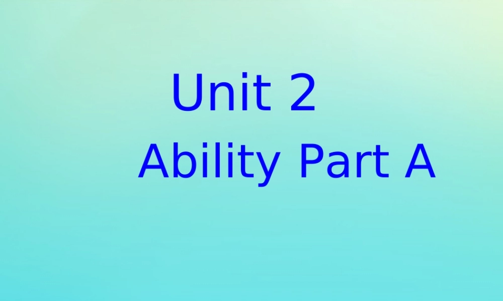 三年级英语下册 Unit 2 Ability Part A课件1 闽教版（三起）-闽教版小学三年级下册英语课件