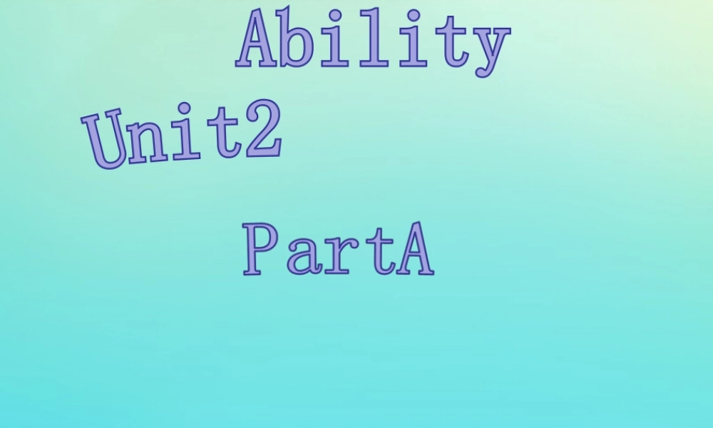 三年级英语下册 Unit 2 Ability Part A课件3 闽教版（三起）-闽教版小学三年级下册英语课件