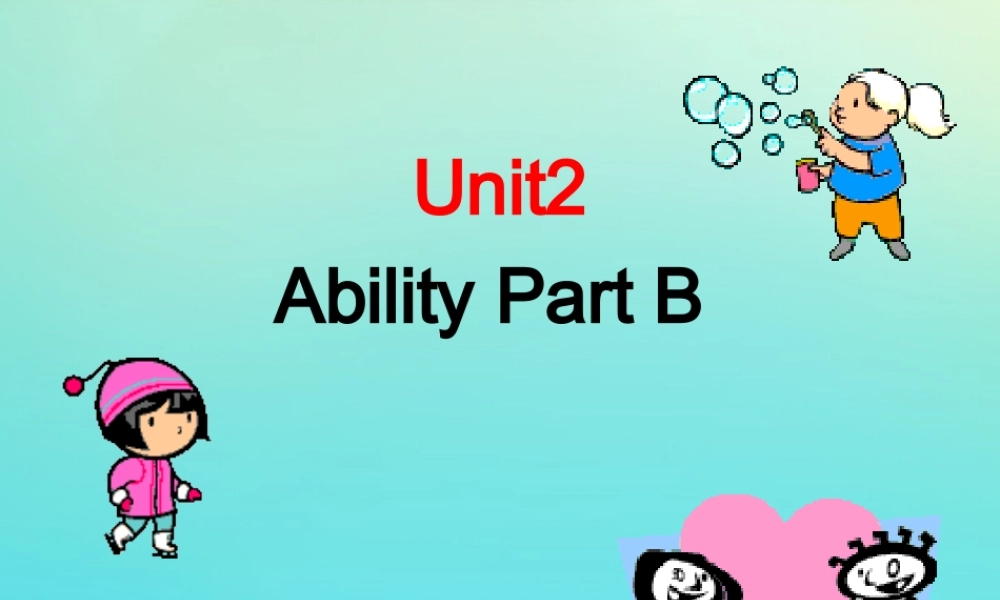 三年级英语下册 Unit 2 Ability Part B课件1 闽教版（三起）-闽教版小学三年级下册英语课件