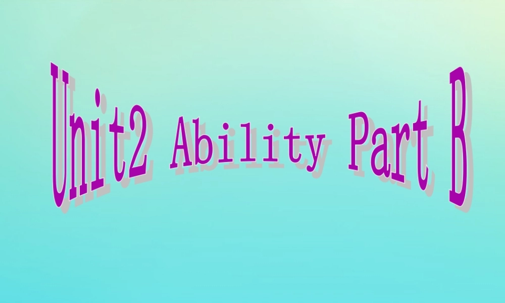 三年级英语下册 Unit 2 Ability Part B课件2 闽教版（三起）-闽教版小学三年级下册英语课件