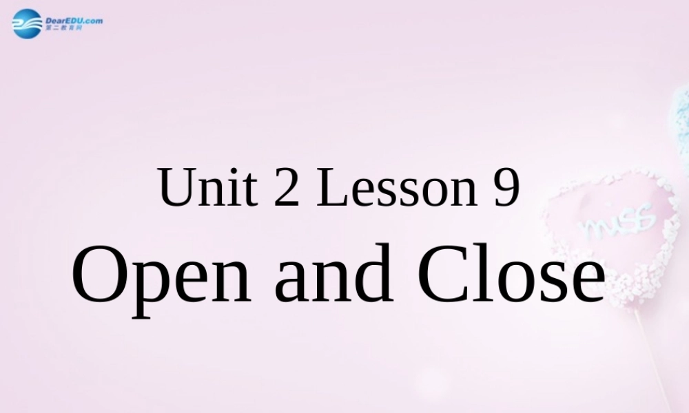 三年级英语上册《Lesson 9 Open and Close》课件1 （新版）冀教版