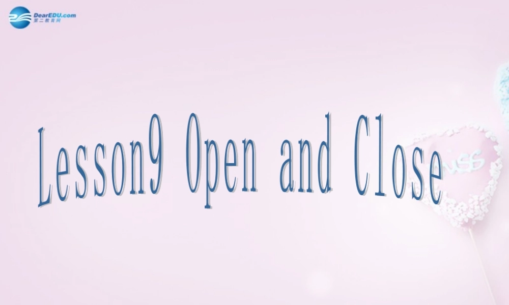 三年级英语上册《Lesson 9 Open and Close》课件3 （新版）冀教版
