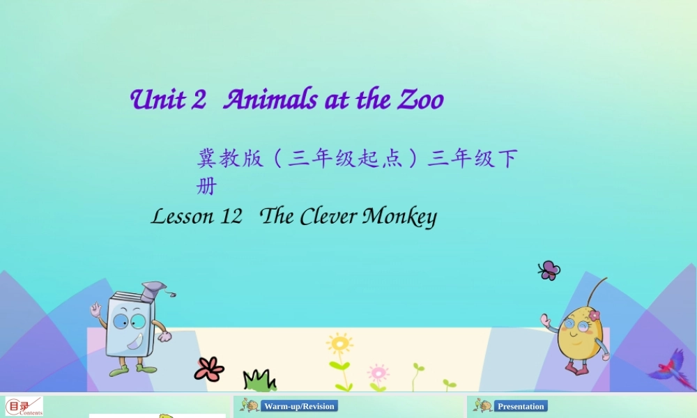 三年级英语下册 Unit 2 Animals at the Zoo Lesson 12 The Clever Monkey课件 冀教版（三起）-冀教级下册英语课件