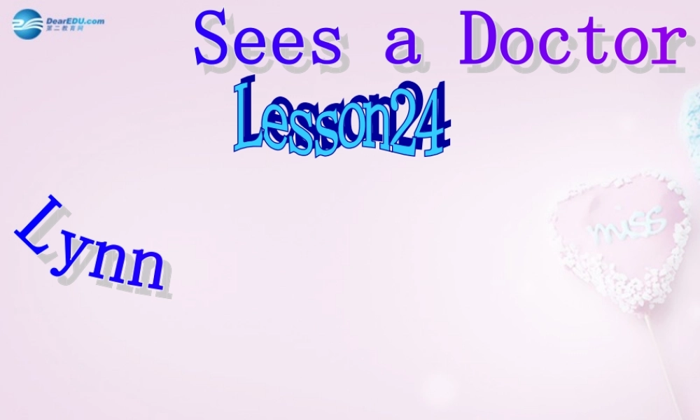 三年级英语上册《Lesson 24 Lynn sees a Doctor》课件1 （新版）冀教版