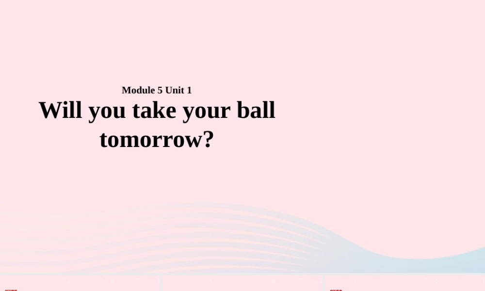 三年级英语下册 module 5 unit 1 will you take your ball tomorrow课件4 外研版（一起）-外研版小学三年级下册英语课件