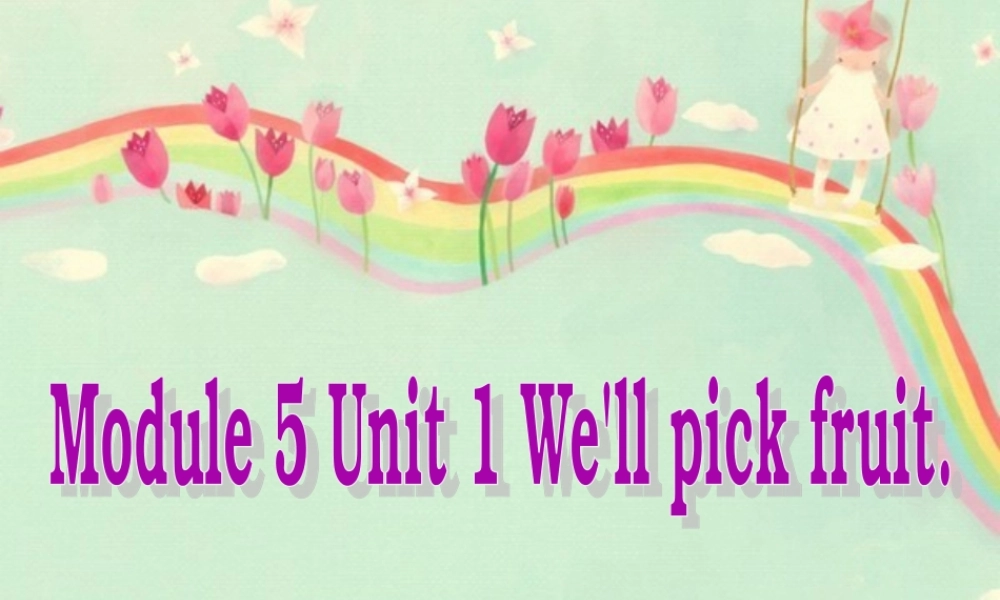 三年级英语下册 Module 5 Unit 1（5）课件 外研版（一起）
