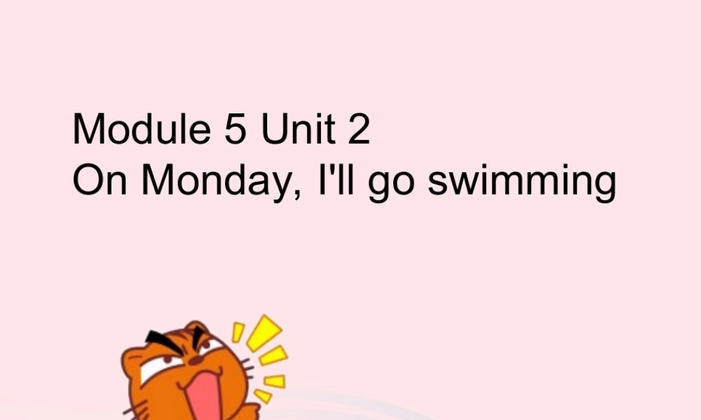 三年级英语下册 module 5 unit 2 on monday i'll go swimming课件2 外研版（一起）-外研版小学三年级下册英语课件