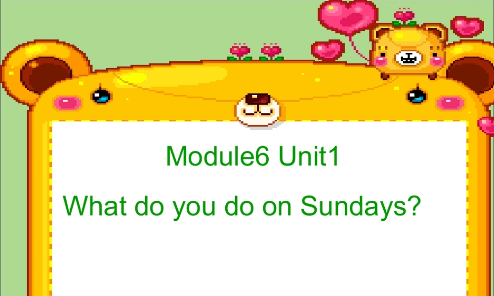 三年级英语下册 Module 6 Unit 1 What do you do on Sundays教学课件1 外研版（三起）-外研版小学三年级下册英语课件