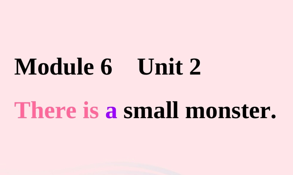 三年级英语下册 module 6 unit 2 there is a small monster课件4 外研版（一起）-外研版小学三年级下册英语课件