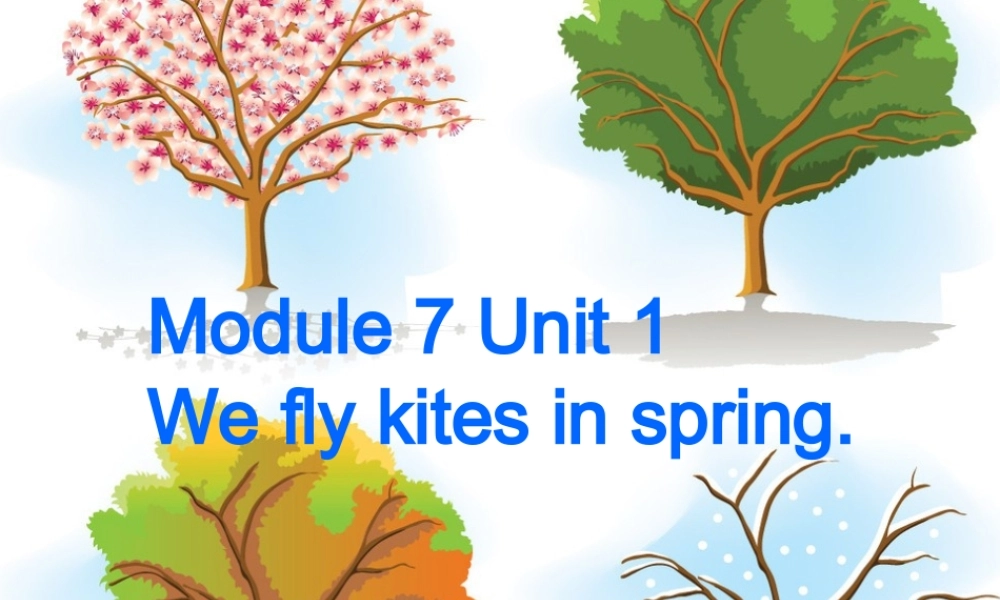 三年级英语下册 Module 7 Unit 1 We fly kites in spring教学课件 外研版（三起）-外研版小学三年级下册英语课件