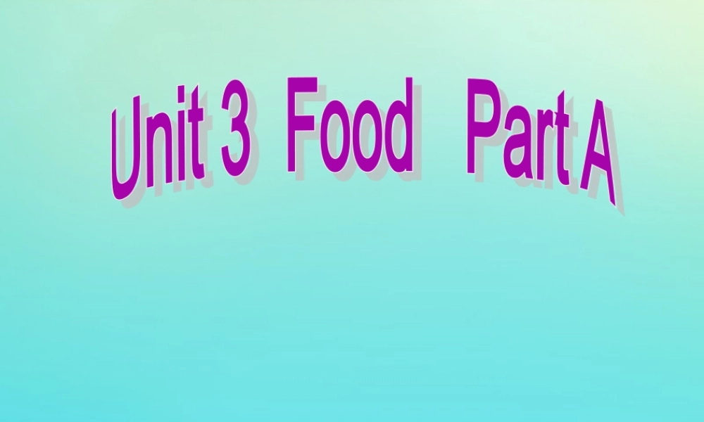 三年级英语下册 Unit 3 Food Part A课件2 闽教版（三起）-闽教级下册英语课件