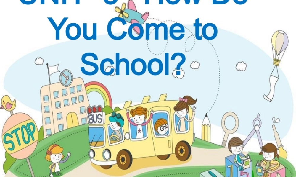 三年级英语下册 Unit 3 How Do You Come to School part a课件1 陕旅版-陕旅版小学三年级下册英语课件
