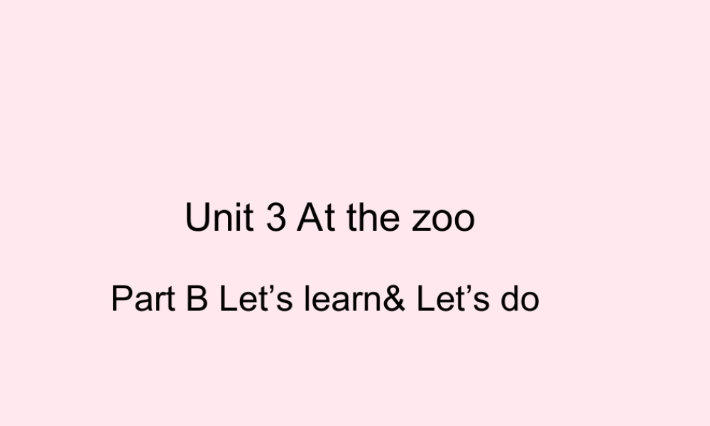 三年级英语下册 Unit 3 At the zoo B Let's learn Let's do教学课件 人教PEP-人教PEP小学三年级下册英语课件