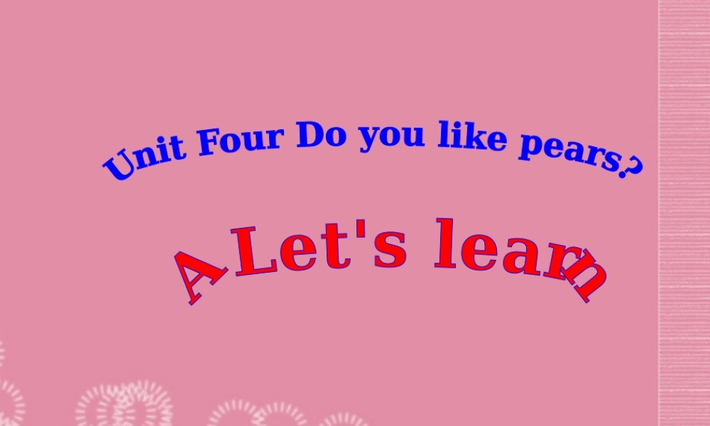 三年级英语下册 Unit 4 Do you like pears Part A 2课件 人教PEP