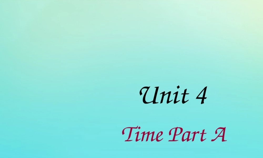 三年级英语下册 Unit 4 Time Part A课件1 闽教版（三起）-闽教版小学三年级下册英语课件