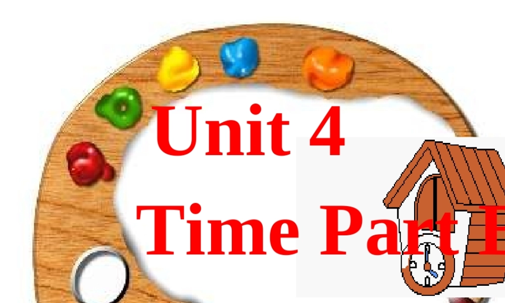 三年级英语下册 Unit 4 Time Part B课件1 闽教版（三起）-闽教版小学三年级下册英语课件