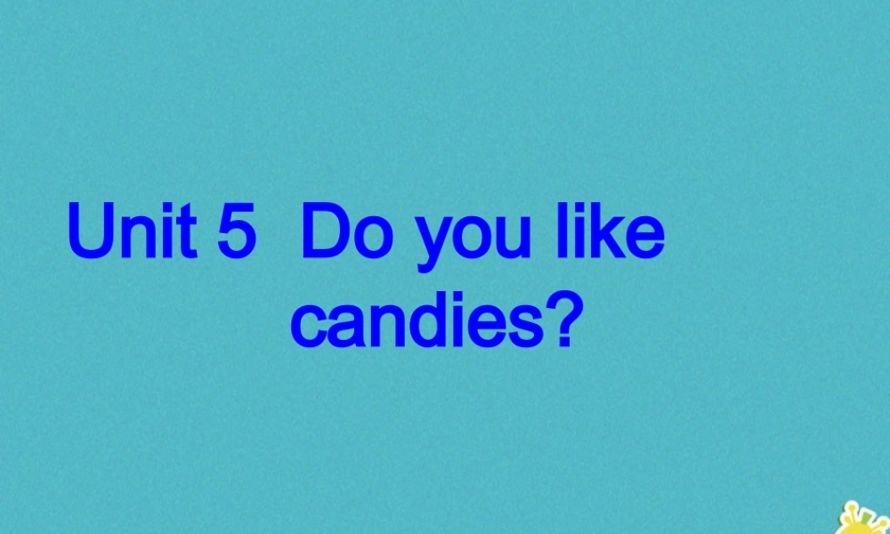 三年级英语下册 Unit 5 Do You Like Candies课件1 陕旅版-陕旅版小学三年级下册英语课件