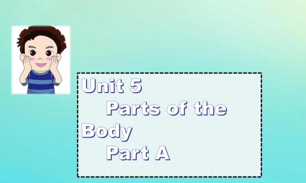 三年级英语下册 Unit 5 Parts of the Body Part A课件3 闽教版（三起）-闽教版小学三年级下册英语课件